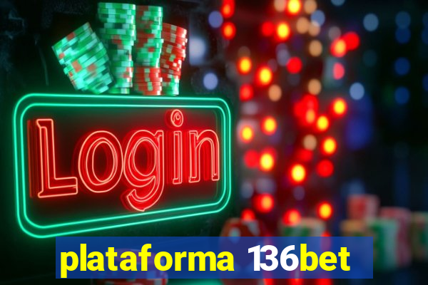 plataforma 136bet